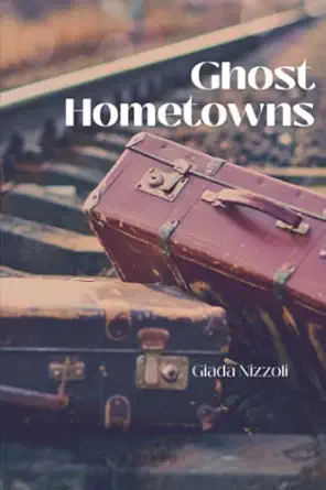 ghost hometowns 1st edition giada nizzoli 1959118137, 978-1959118138