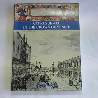 cyprus jewel in the crown of venice an exhibition sponsored by the anastasios g leventis foundation organized