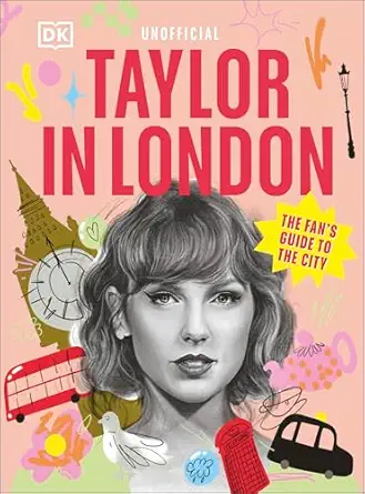 taylor in london the fans guide to the city 1st edition dk travel 024177439x, 978-0241774397