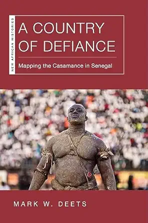 a country of defiance mapping the casamance in senegal 1st edition mark w deets 0821426001, 978-0821426005