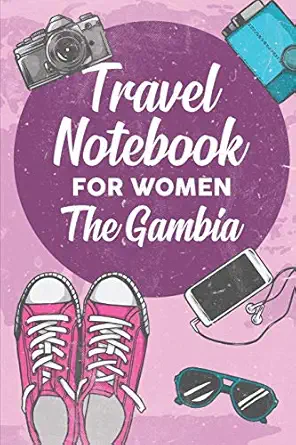 travel notebook for women the gambia 6x9 travel journal or diary with prompts checklists and bucketlists