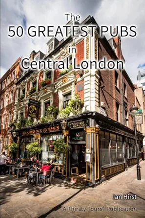 the 50 greatest pubs in central london 1st edition ian hirst 1913289532, 978-1913289539