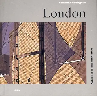 london a guide to recent architecture 1st edition samantha hardingham 189985892x, 978-1899858927