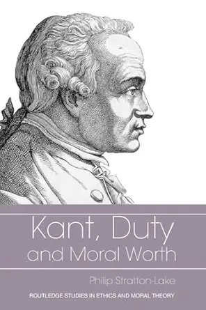 kant duty and moral worth 1st edition philip stratton lake 0415335574, 978-0415335577