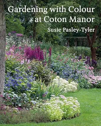 gardening with colour at coton manor 1st edition susie pasley tyler ,andrew lawson 1914902084, 978-1914902086