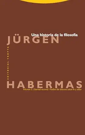 una historia de la filosofa a libertad racional huellas del discurso sobre fe y saber 1st edition ja 1/4rgen