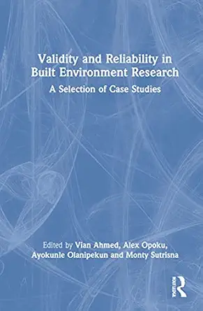validity and reliability in built environment research a selection of case studies 1st edition vian ahmed