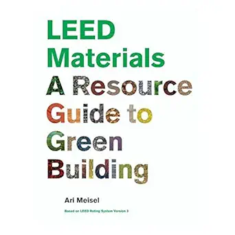 leed materials a resource guide to green building 1st edition ari meisel 1568988850, 978-1568988856