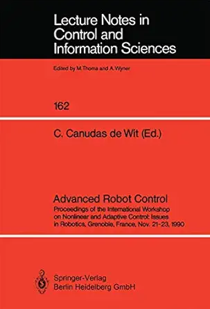 advanced robot control proceedings of the international workshop on nonlinear and adaptive control issues in