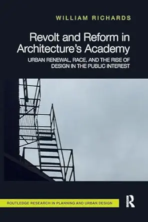 revolt and reform in architectures academy 1st edition william richards 1138595144, 978-1138595149