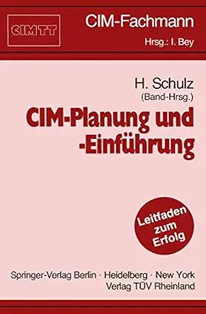 cim planung und einfa 1/4hrung ein leitfaden fa 1/4r die praxis 1st edition herbert schulz 3540532528,