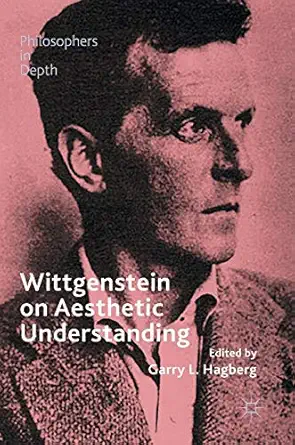 wittgenstein on aesthetic understanding 1st edition garry l hagberg 3319409093, 978-3319409092