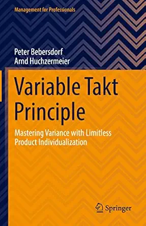 variable takt principle mastering variance with limitless product individualization 1st edition peter