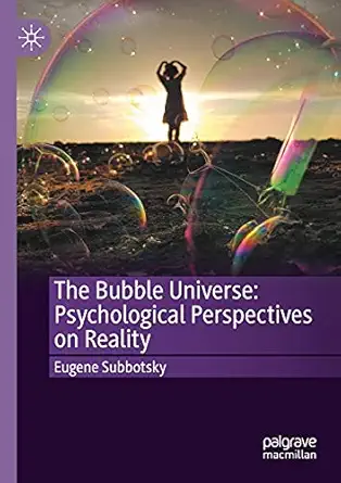 the bubble universe psychological perspectives on reality 1st edition eugene subbotsky 3030490106,