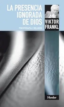 la presencia ignorada de dios psicoterapia y religion 1st edition viktor e frankl 8425427991, 978-8425427992