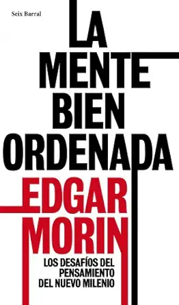 la mente bien ordenada repensar la reforma reformar el pensamiento 1st edition edgar morin ,ma josa c buxa