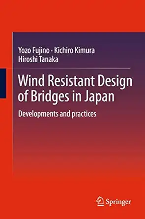 wind resistant design of bridges in japan developments and practices 1st edition yozo fujino ,kichiro kimura