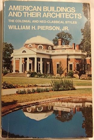 american buildings and their architects 1st edition william h pierson jr 0195042166, 978-0195042160