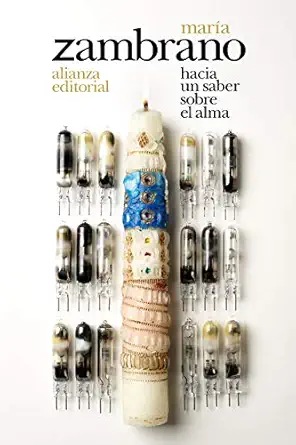 hacia un saber sobre el alma 1st edition mara a zambrano ,juan fernando ortega mua oz 8491813896,