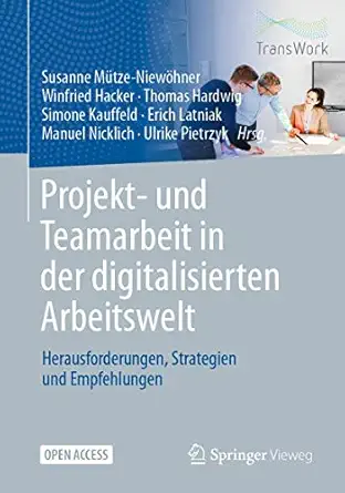 projekt und teamarbeit in der digitalisierten arbeitswelt herausforderungen strategien und empfehlungen 1st