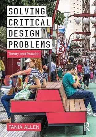 solving critical design problems theory and practice 1st edition tania allen 0367025841, 978-0367025847