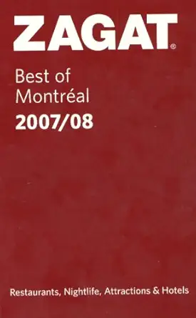 zagat 2007/08 best of montreal 1st edition maria francesca lodico ,robert seixas ,troy segal 1570068763,