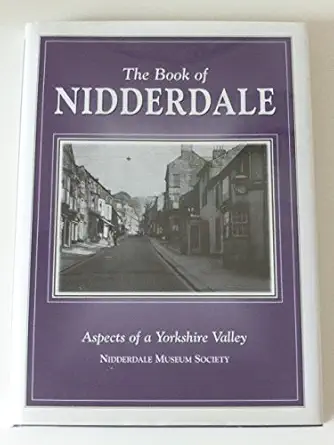 the book of nidderdale aspects of a yorkshire valley 1st edition ninnerdale museum society 1841142476,
