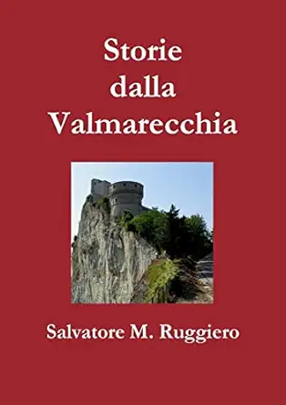 storie dalla valmarecchia 1st edition salvatore m ruggiero 1326998900, 978-1326998905