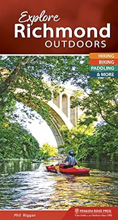 explore richmond outdoors hiking biking paddling and more 1st edition philip riggan 1634041305, 978-1634041300