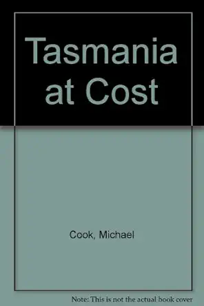 tasmania at cost 1st edition michael cook 1863150536, 978-1863150538