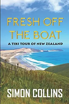 fresh off the boat a tiki tour of new zealand 1st edition simon harry collins 1521721238, 978-1521721230