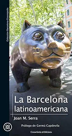 la barcelona latinoamericana 1st edition joan m serra sala 8490348774, 978-8490348772