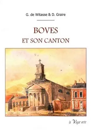 boves et son canton 1st edition g de witasse ,d graire 235637115x, 978-2356371157