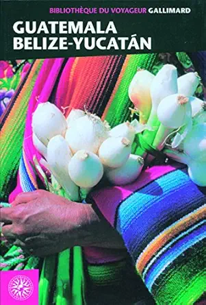 guatemala belize yucata n 1st edition collectifs 274241746x, 978-2742417469