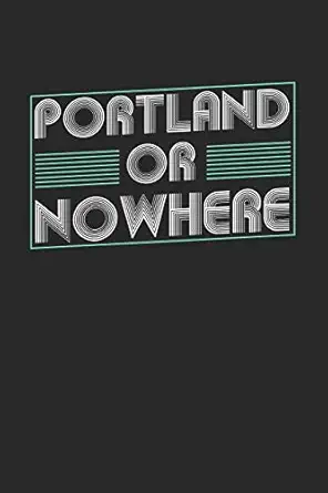 portland or nowhere 6x9 notebook dot grid city of birth 1st edition us city publishing 1674135084,