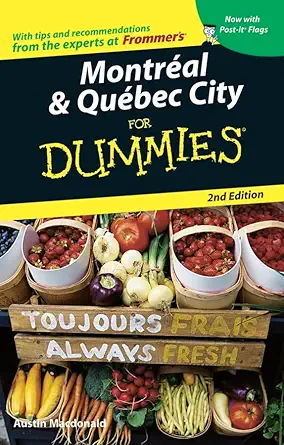 montreal and quebec city for dummies 1st edition austin macdonald 0471783641, 978-0471783640