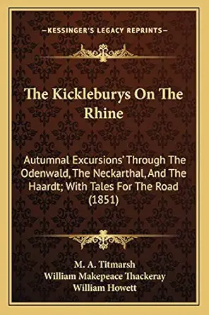 the kickleburys on the rhine autumnal excursions through the odenwald the neckarthal and the haardt with
