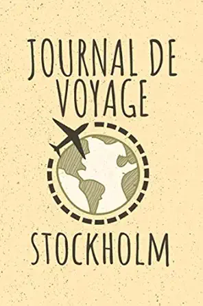 journal de voyage stockholm livre de vacances 15 24cm x 22 86 cm format 6x9 110 pages a remplir cadeau pour
