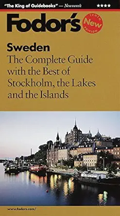 sweden the complete guide with the best of stockholm the lakes and the islands 1st edition fodor\\\\\\\'s