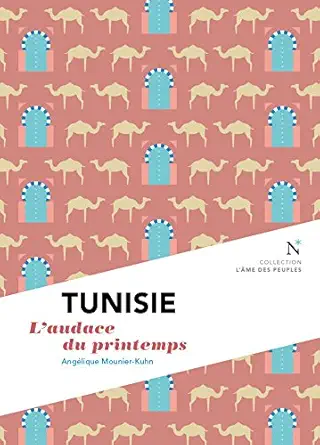 tunisie laudace du printemps 1st edition anga c lique mounier kuhn 2875230786, 978-2875230782