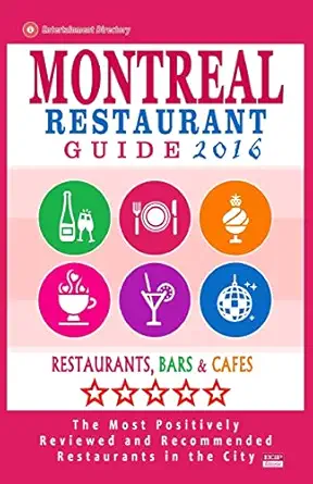 montreal restaurant guide 2016 best rated restaurants in montreal 500 restaurants bars and cafas recommended