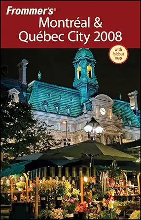 frommers montreal and quebec city 2008 1st edition leslie brokaw 0470170433, 978-0470170434
