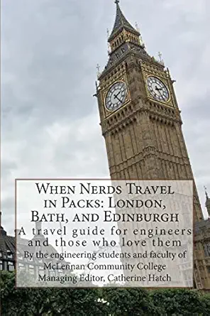 when nerds travel in packs london bath and edinburgh a travel guide for engineers and those who love them 1st
