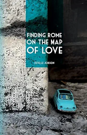 finding rome on the map of love 1st edition ms estelle jobson 2839910950, 978-2839910958