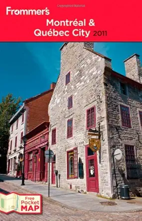 frommers montreal and quebec city 2011 1st edition leslie brokaw ,erin trahan 0470679697, 978-0470679692