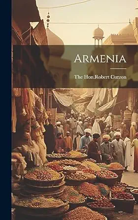 armenia 1st edition the hon robert curzon 1021128023, 978-1021128027