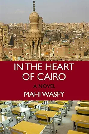 in the heart of cairo 1st edition mahi wasfy 1512031747, 978-1512031744