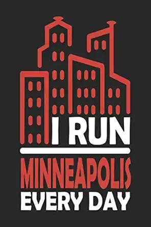 i run minneapolis every day minneapolis notebook minneapolis vacation journal 110 blank paper pages 6x9