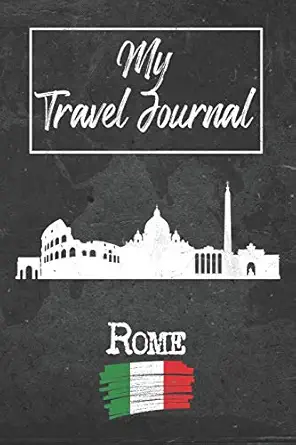 my travel journal rome 6x9 travel notebook or diary with prompts checklists and bucketlists perfect gift for
