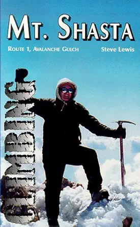 climbing mt shasta route 1 avalanche gulch 1st edition steve j lewis 1888740051, 978-1888740059